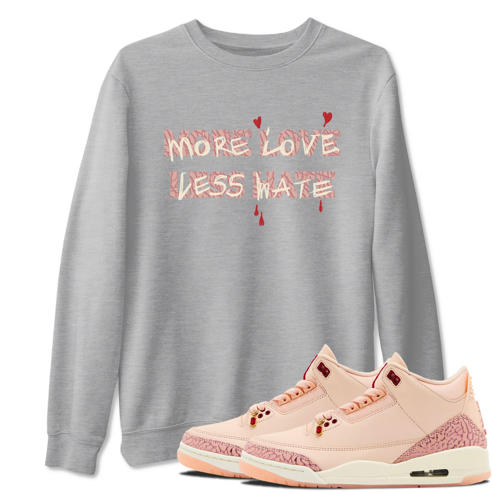 3s Valentines Day shirts to match jordans More Love Less Hate best t shirts to wear with jordans Air Jordan 3 Valentines Day match shoes to clothes SNRT Sneaker Tees unisex cotton Heather Grey 1 shirts