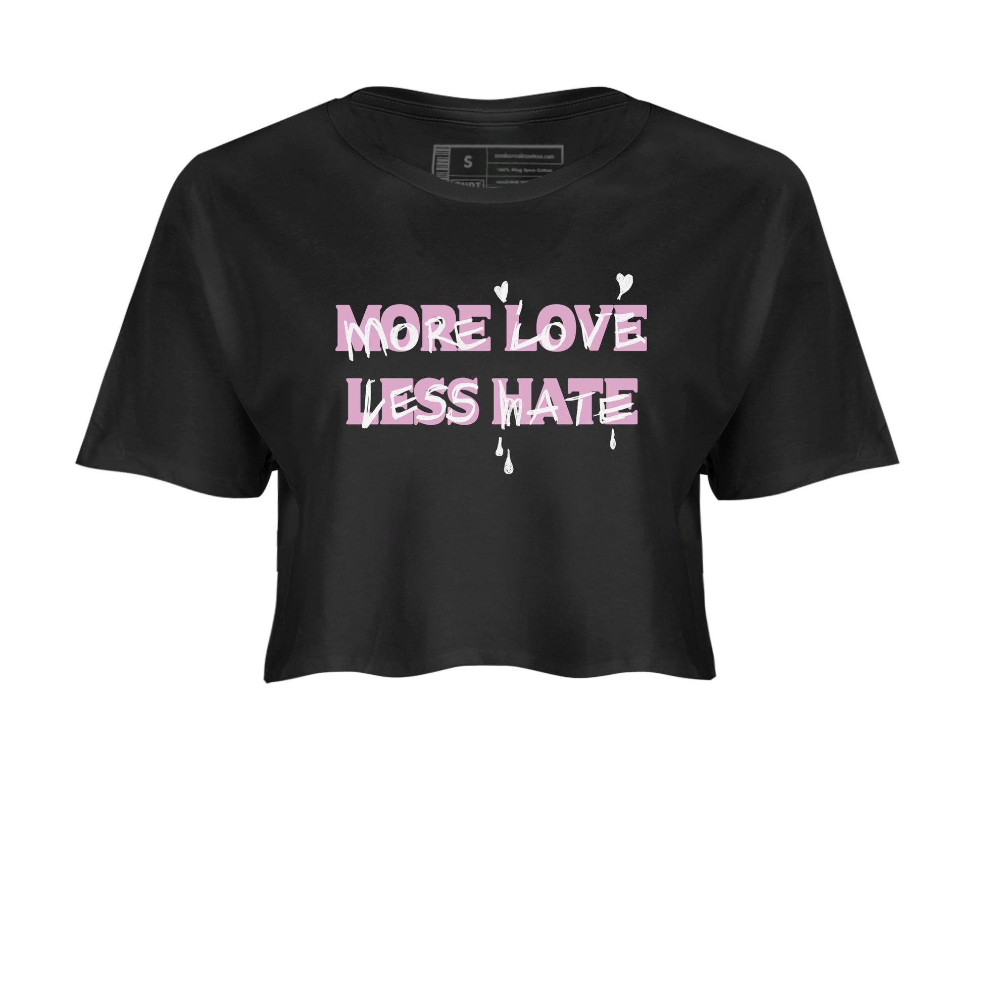4s Retro Orchid shirts to match jordans More Love Less Hate sneaker match tees Air Jordan 4 WMNS Orchid match shoes to clothes SNRT Sneaker Tees unisex cotton Black 2 crop tee
