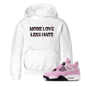 4s Retro Orchid shirts to match jordans More Love Less Hate sneaker match tees Air Jordan 4 WMNS Orchid match shoes to clothes SNRT Sneaker Tees Youth Baby White 1 tee