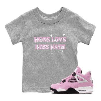 4s Retro Orchid shirts to match jordans More Love Less Hate sneaker match tees Air Jordan 4 WMNS Orchid match shoes to clothes SNRT Sneaker Tees Youth Baby Heather Grey 1 tee