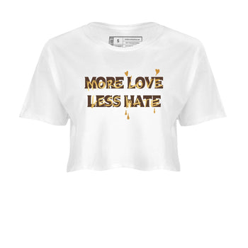 5s Golden Ticket shirts to match jordans  More Love Less Hate shirts to match jordans Air Jordan 5 Golden Ticket match shoes to clothes SNRT Sneaker Tees unisex cotton White 2 crop tee