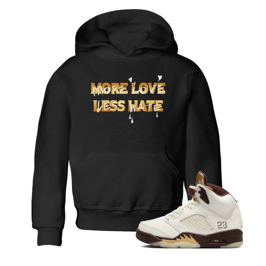 5s Golden Ticket shirts to match jordans  More Love Less Hate shirts to match jordans Air Jordan 5 Golden Ticket match shoes to clothes SNRT Sneaker Tees Youth Baby Black 1 tee