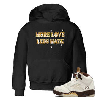 5s Golden Ticket shirts to match jordans  More Love Less Hate shirts to match jordans Air Jordan 5 Golden Ticket match shoes to clothes SNRT Sneaker Tees Youth Baby Black 1 tee
