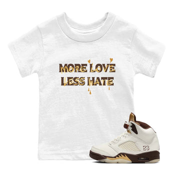 5s Golden Ticket shirts to match jordans  More Love Less Hate shirts to match jordans Air Jordan 5 Golden Ticket match shoes to clothes SNRT Sneaker Tees Youth Baby White 1 tee