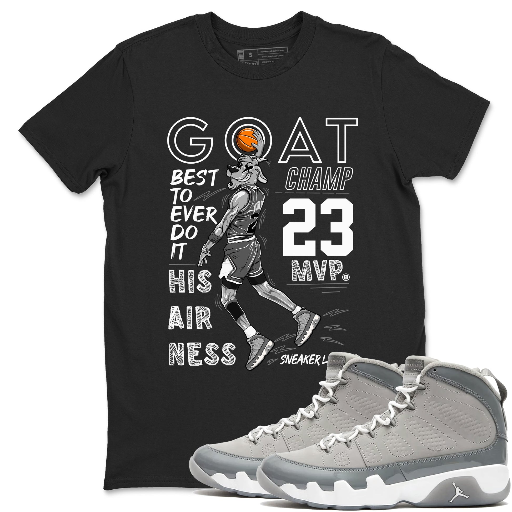 9s Cool Grey shirts to match jordans MVP Goat sneaker match tees Air Jordan 9 Retro Cool Grey match shoes to clothes SNRT Sneaker Tees unisex cotton Black 1 shirts
