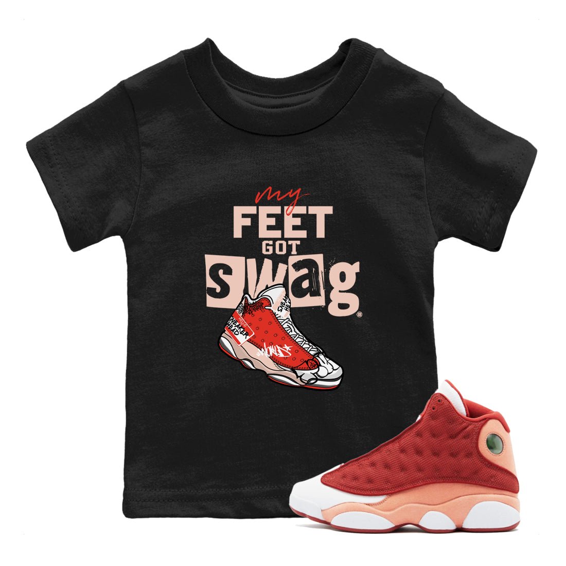 13s Dune Red shirts to match jordans My Feet Got Swag sneaker match tees Air Jordan 13 Dune Red SNRT Sneaker Tees streetwear brand Baby and Youth Black 1 cotton tee