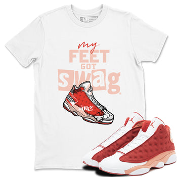 13s Dune Red shirts to match jordans My Feet Got Swag sneaker match tees Air Jordan 13 Dune Red SNRT Sneaker Tees streetwear brand White 1 unisex cotton tee