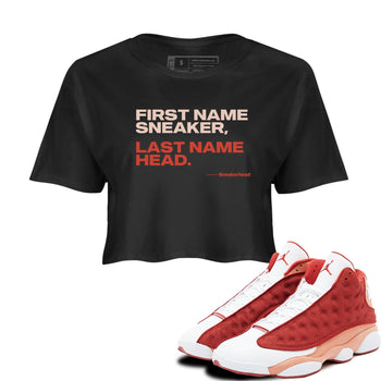 AJ13 Dune Red shirts to match jordans My Name Is Sneakerhead sneaker match tees Air Jordan 13 Dune Red SNRT Sneaker Tees streetwear brand Black 1 crop tee