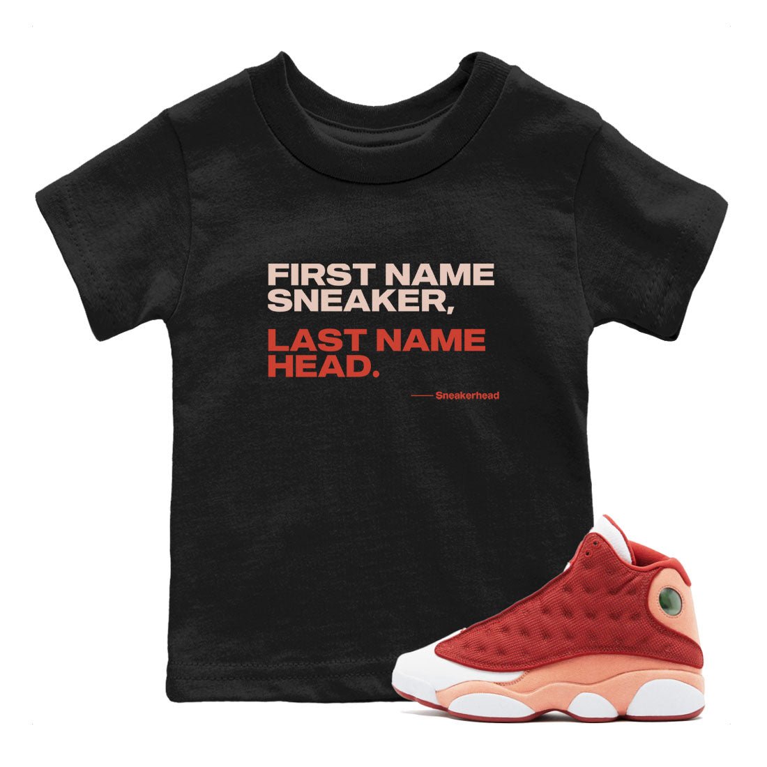 AJ13 Dune Red shirts to match jordans My Name Is Sneakerhead sneaker match tees Air Jordan 13 Dune Red SNRT Sneaker Tees streetwear brand Baby and Youth Black 1 cotton tee