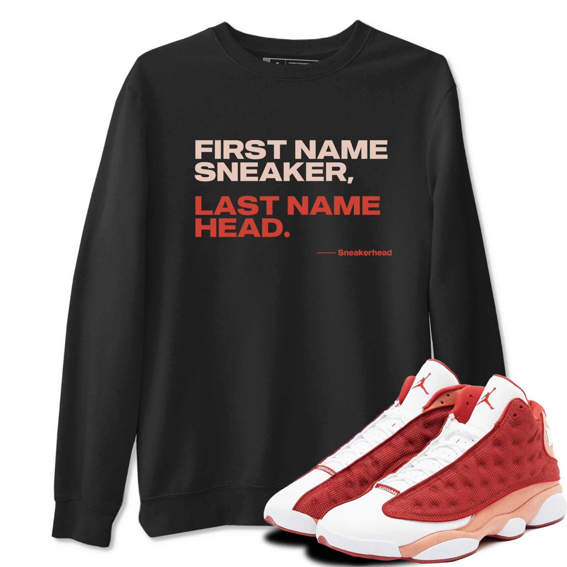 AJ13 Dune Red shirts to match jordans My Name Is Sneakerhead sneaker match tees Air Jordan 13 Dune Red SNRT Sneaker Tees streetwear brand Black 1 unisex cotton tee