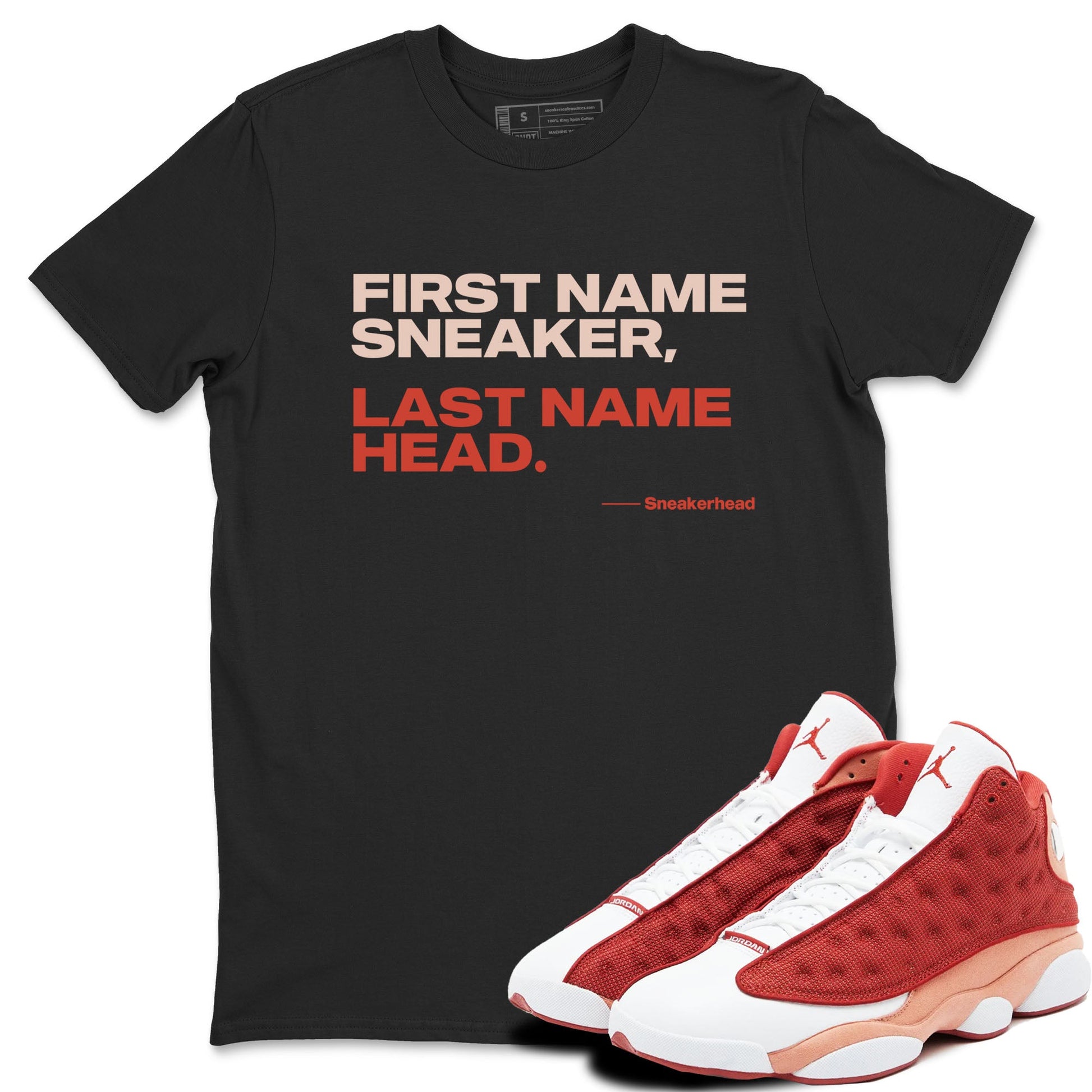 AJ13 Dune Red shirts to match jordans My Name Is Sneakerhead sneaker match tees Air Jordan 13 Dune Red SNRT Sneaker Tees streetwear brand Black 1 unisex cotton tee