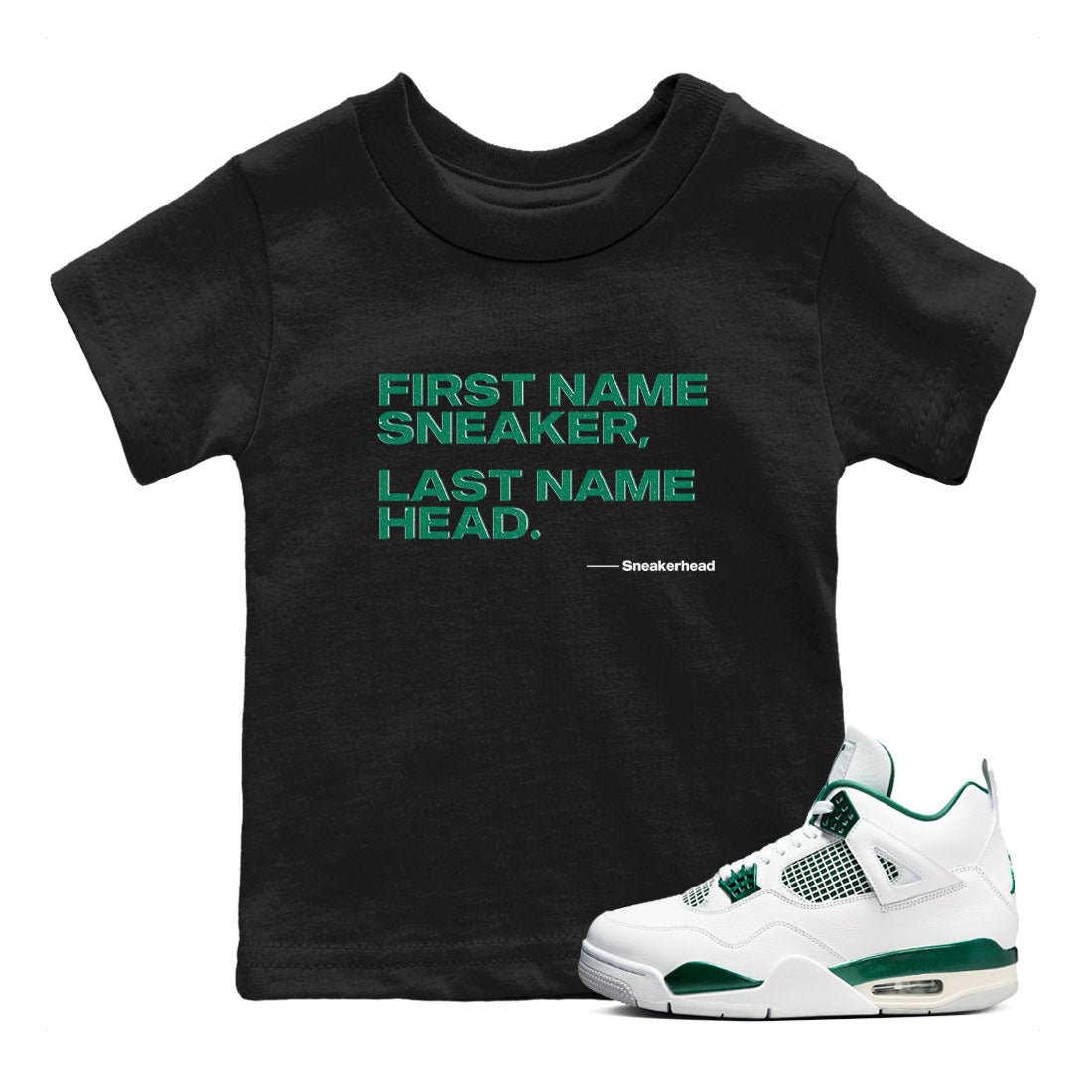 4s Oxidized Green shirts to match jordans My Name Is Sneakerhead sneaker match tees Air Jordan 4 Oxidized Green SNRT Sneaker Tees streetwear brand Baby and Youth Black 1 cotton tee