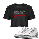 Jordan 3 Retro Cement Grey shirts to match jordans My Name Is Sneakerhead sneaker match tees 3 Cement Grey SNRT Sneaker Release Tees unisex cotton Black 1 Crop Shirts