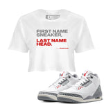 Jordan 3 Retro Cement Grey shirts to match jordans My Name Is Sneakerhead sneaker match tees 3 Cement Grey SNRT Sneaker Release Tees unisex cotton White 1 Crop Shirts