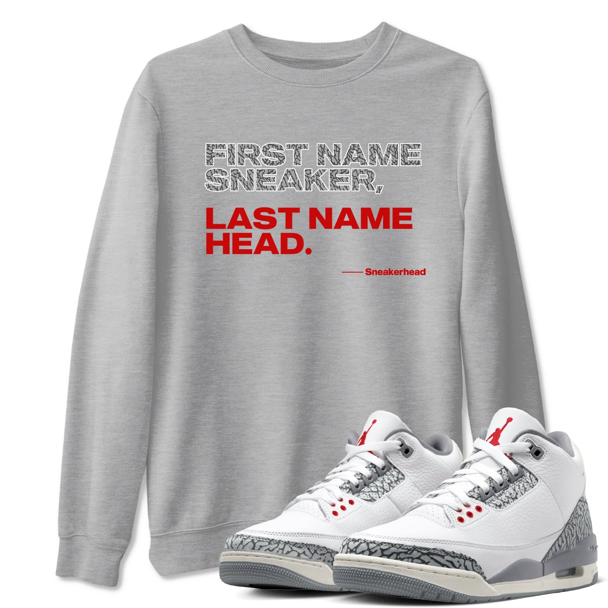 Jordan 3 Retro Cement Grey shirts to match jordans My Name Is Sneakerhead sneaker match tees 3 Cement Grey SNRT Sneaker Release Tees unisex cotton Heather Grey 1 crew neck shirts