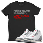 Jordan 3 Retro Cement Grey shirts to match jordans My Name Is Sneakerhead sneaker match tees 3 Cement Grey SNRT Sneaker Release Tees unisex cotton Black 1 crew neck shirts