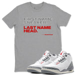 Jordan 3 Retro Cement Grey shirts to match jordans My Name Is Sneakerhead sneaker match tees 3 Cement Grey SNRT Sneaker Release Tees unisex cotton Heather Grey 1 crew neck shirts