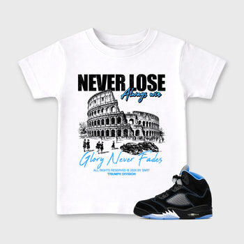 Never Lose affordable baby and kids t-shirt designed to match the Air Jordan 5 Black Carolina, featuring coordinated White 1 options for the perfect little sneakerhead streetwear look.