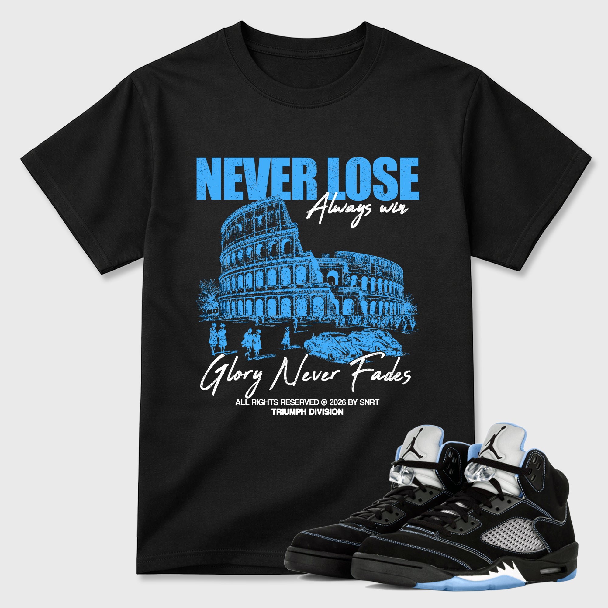 Never Lose Graphic T-Shirt sneaker match tee designed for the Air Jordan 5 Black Carolina, featuring coordinated color options for a perfect streetwear match. Black 1 shirt.