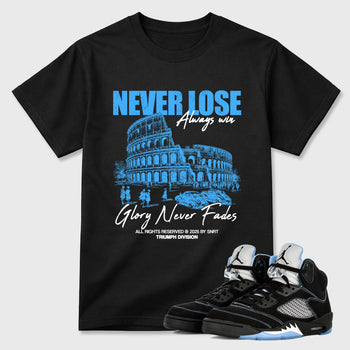 Never Lose Graphic T-Shirt sneaker match tee designed for the Air Jordan 5 Black Carolina, featuring coordinated color options for a perfect streetwear match. Black 1 shirt.