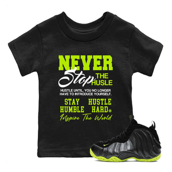 Foams One Black Volt shirts to match jordans Never Stop The Hustle sneaker match tees Air Foamposite One Black and Volt match shoes to clothes SNRT Sneaker Tees Youth Baby Black 1 tee
