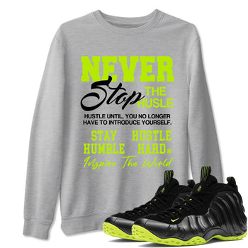 Foams One Black Volt shirts to match jordans Never Stop The Hustle sneaker match tees Air Foamposite One Black and Volt match shoes to clothes SNRT Sneaker Tees unisex cotton Heather Grey 1 shirts