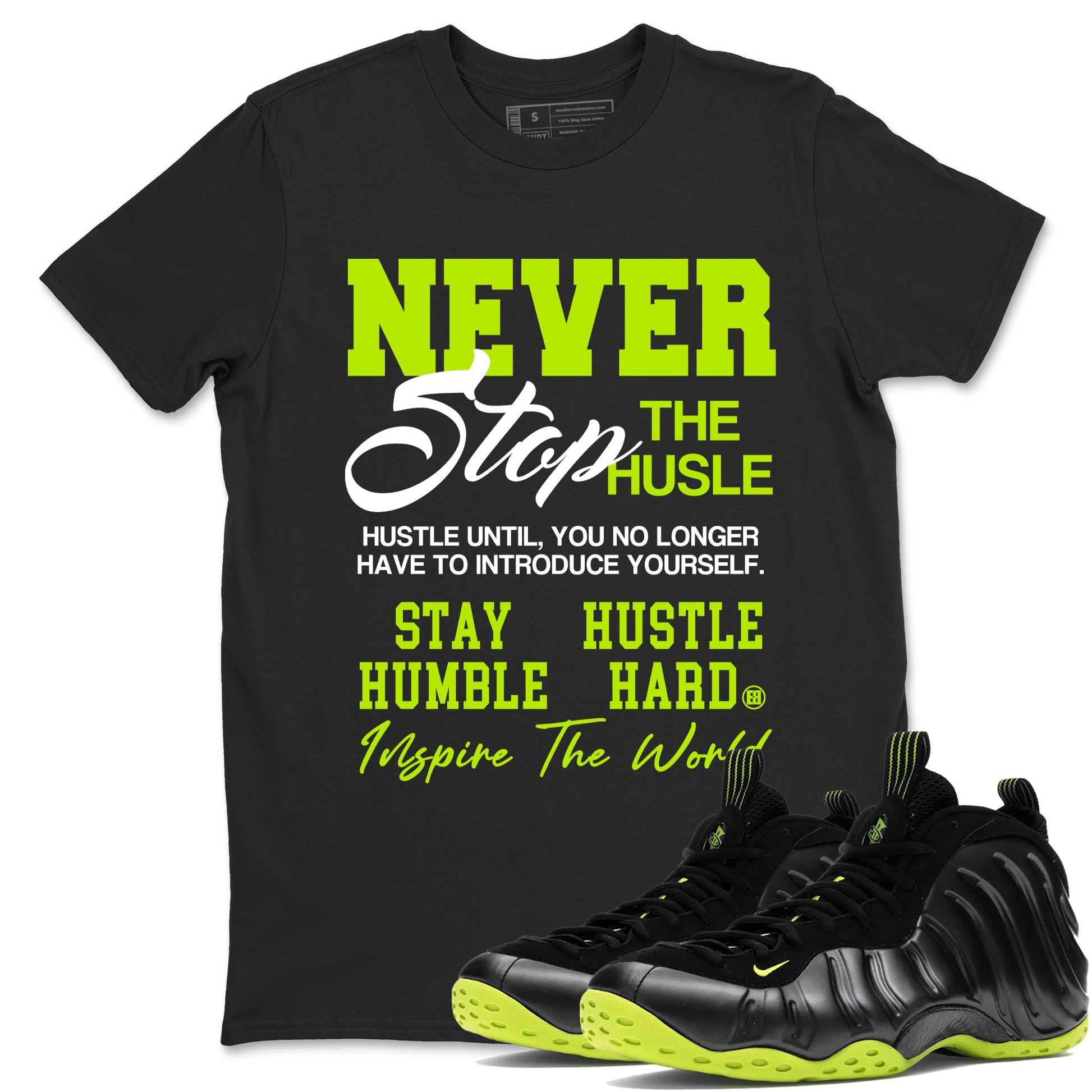 Foams One Black Volt shirts to match jordans Never Stop The Hustle sneaker match tees Air Foamposite One Black and Volt match shoes to clothes SNRT Sneaker Tees unisex cotton Black 1 shirts