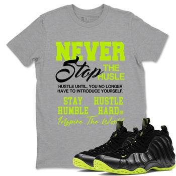 Foams One Black Volt shirts to match jordans Never Stop The Hustle sneaker match tees Air Foamposite One Black and Volt match shoes to clothes SNRT Sneaker Tees unisex cotton Heather Grey 1 shirts