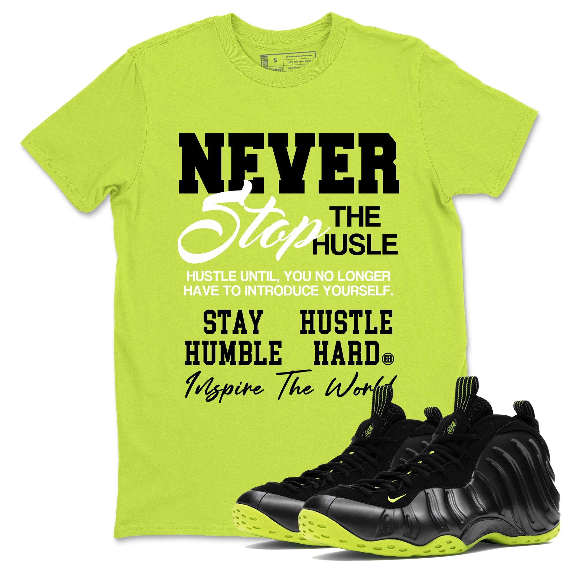Foams One Black Volt shirts to match jordans Never Stop The Hustle sneaker match tees Air Foamposite One Black and Volt match shoes to clothes SNRT Sneaker Tees unisex cotton Safety Green 1 shirts