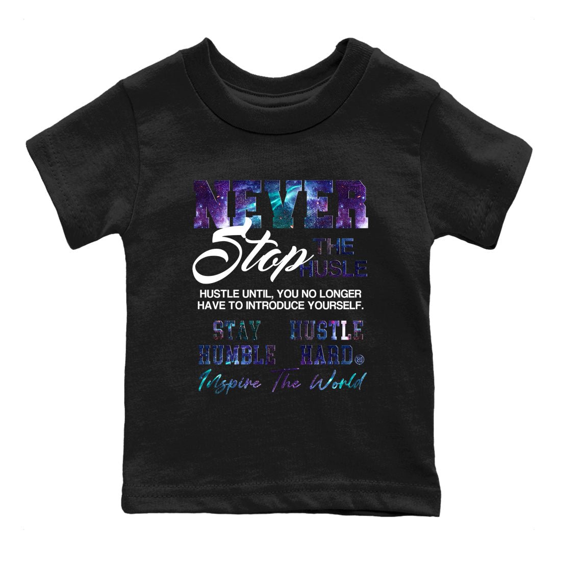 Air Foamposite One Galaxy shirts to match jordans Never Stop The Hustle sneaker match tees Air Foamposite One Galaxy match shoes to clothes SNRT Sneaker Tees Youth Baby Black 2 tee