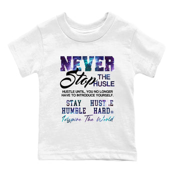 Air Foamposite One Galaxy shirts to match jordans Never Stop The Hustle sneaker match tees Air Foamposite One Galaxy match shoes to clothes SNRT Sneaker Tees Youth Baby White 2 tee