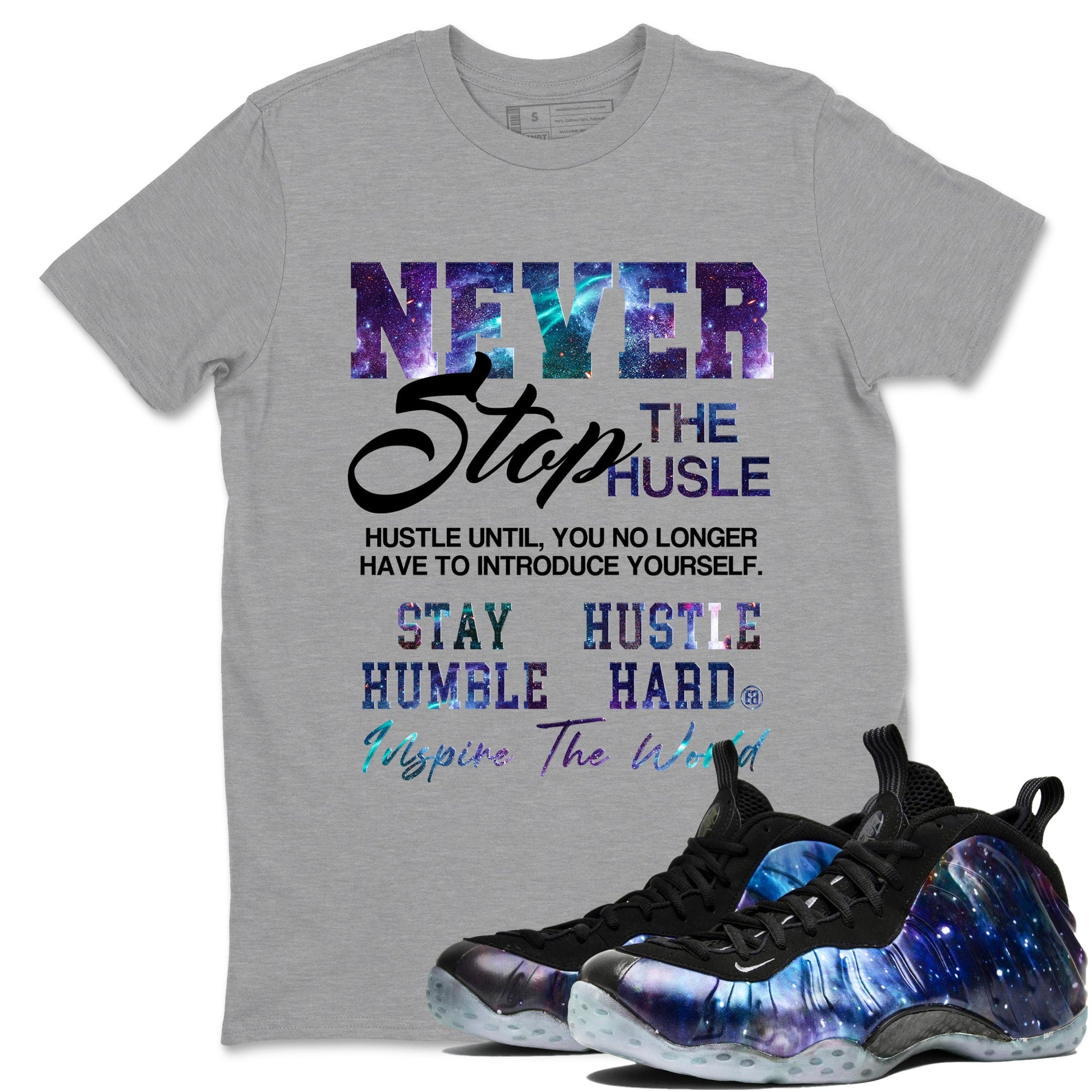 Air Foamposite One Galaxy shirts to match jordans Never Stop The Hustle sneaker match tees Air Foamposite One Galaxy match shoes to clothes SNRT Sneaker Tees unisex cotton Heather Grey 1 shirts