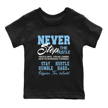 Never Stop The Hustle baby and kids t-shirt crafted for little sneakerheads to shine with the Air Foamposite One Psychic Blue sneakers, displayed in Black 2.