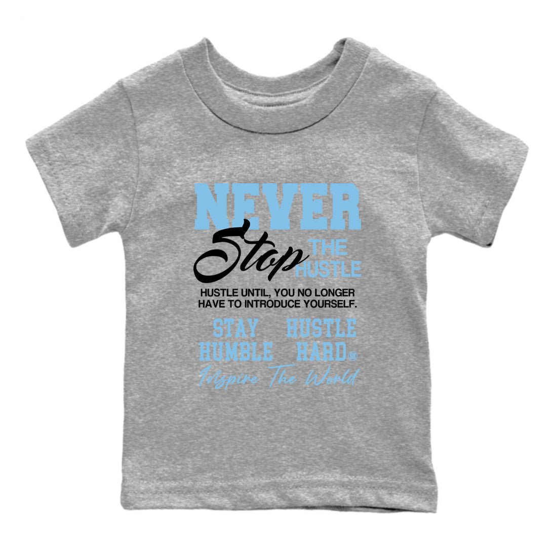 Never Stop The Hustle baby and kids t-shirt crafted for little sneakerheads to shine with the Air Foamposite One Psychic Blue sneakers, displayed in Heather Grey 2.