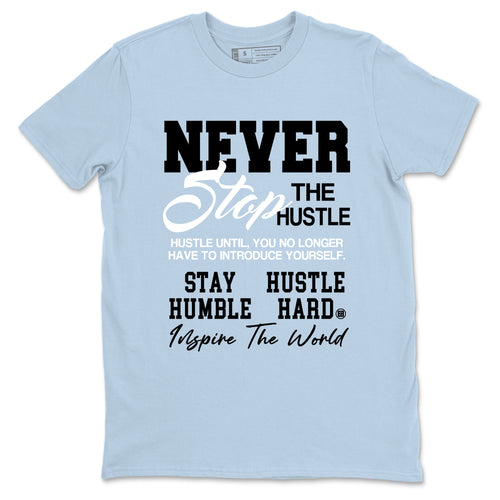 Never Stop The Hustle sneaker match t-shirt styled to complete your fit with the Air Foamposite One Psychic Blue sneakers, shown in Light Blue 2.