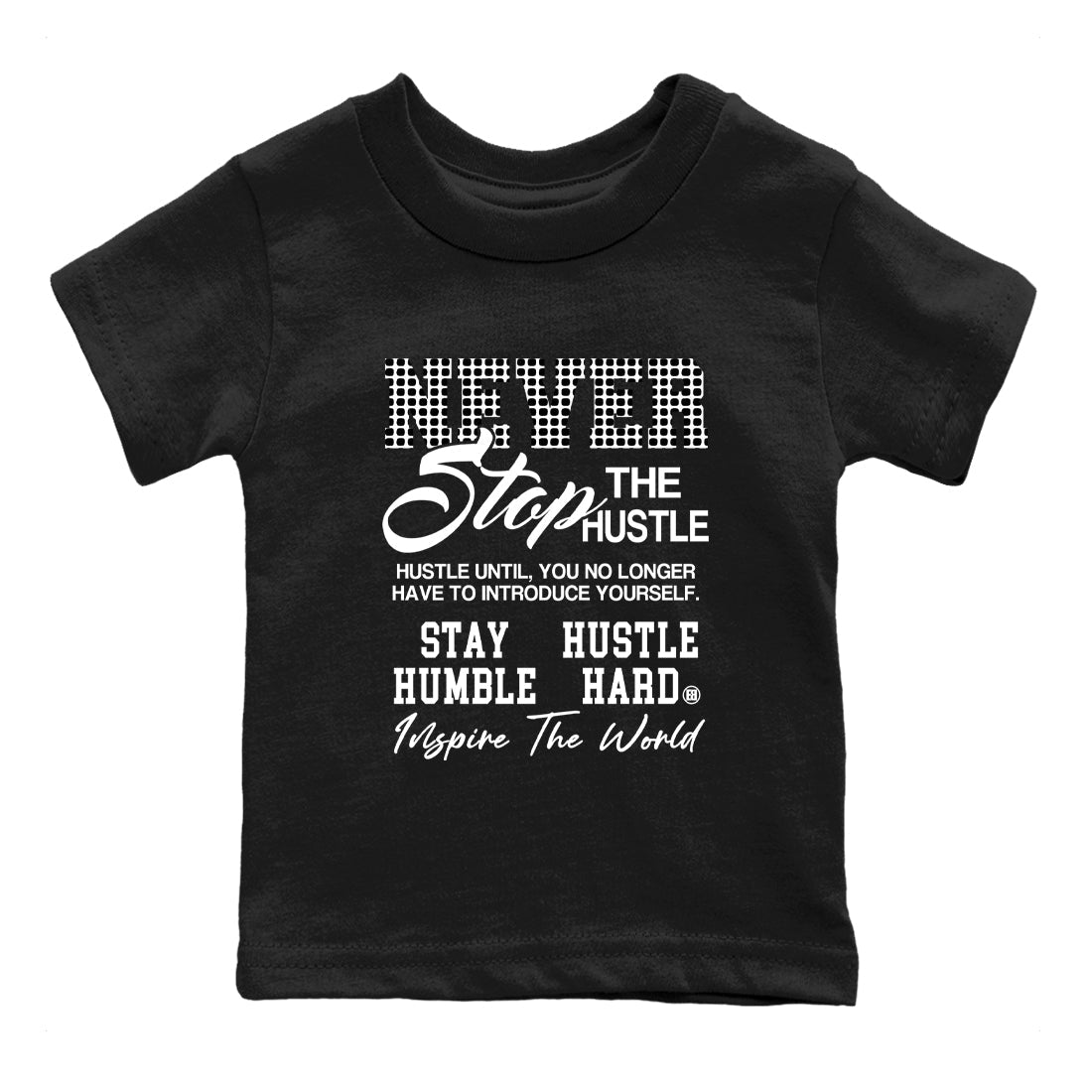 Never Stop The Hustle baby and kids t-shirt crafted for little sneakerheads to shine with the Air Foamposite One Triple White sneakers, displayed in Black 2.