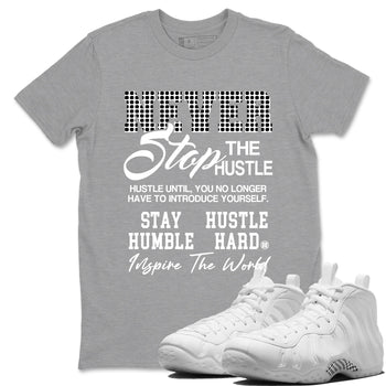 Never Stop The Hustle sneaker match t-shirt styled to complete your fit with the Air Foamposite One Triple White sneakers, graphic shirts in Heather Grey 1.