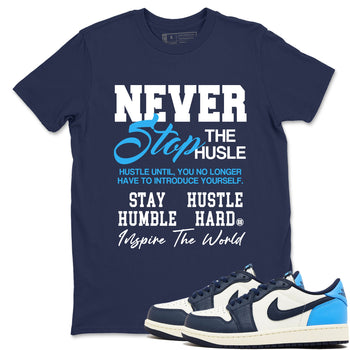 1s Obsidian shirts to match jordans Never Stop The Hustle shirts to match Jordans AJ1 Retro Low OG Obsidian match shoes to clothes SNRT Sneaker Tees unisex cotton Navy 1 shirts