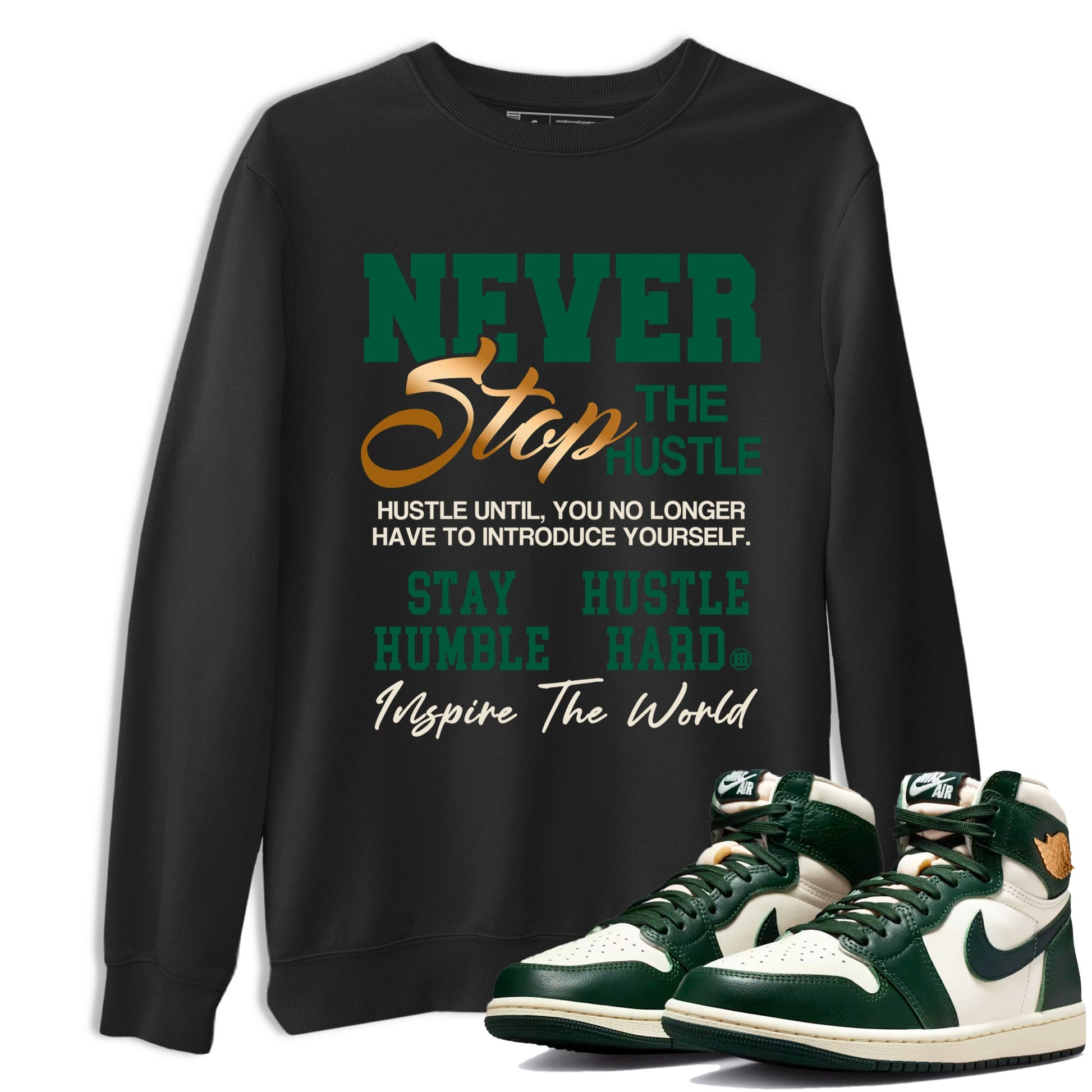Sneaker Threads – Sneaker Tees To Match Air Jordan 1 Pro Green – Never Stop The Hustle Graphic Tee Black 1. Perfect for Jordan releases 2025 colorways.