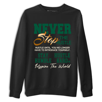 Sneaker Threads – Sneaker Tees To Match Air Jordan 1 Pro Green – Never Stop The Hustle Graphic Tee Black 2. Perfect for Jordan releases 2025 colorways.