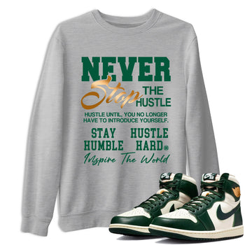 Sneaker Threads – Sneaker Tees To Match Air Jordan 1 Pro Green – Never Stop The Hustle Graphic Tee Heather Grey 1. Perfect for Jordan releases 2025 colorways.