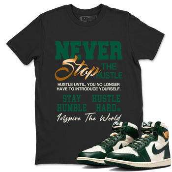 Sneaker Threads – Sneaker Tees To Match Air Jordan 1 Pro Green – Never Stop The Hustle Graphic Tee Black 1. Perfect for Jordan releases 2025 colorways.