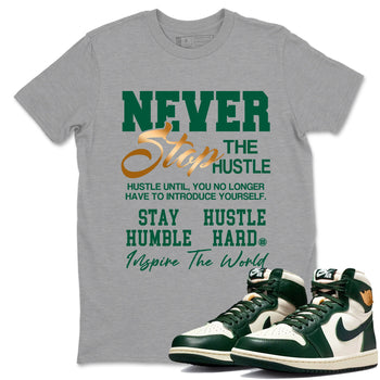 Sneaker Threads – Sneaker Tees To Match Air Jordan 1 Pro Green – Never Stop The Hustle Graphic Tee Heather Grey 1. Perfect for Jordan releases 2025 colorways.