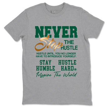 Sneaker Threads – Sneaker Tees To Match Air Jordan 1 Pro Green – Never Stop The Hustle Graphic Tee Heather Grey 2. Perfect for Jordan releases 2025 colorways.