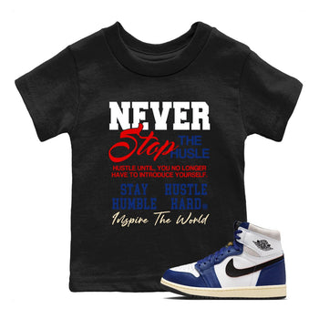 1s Rare Air shirts to match jordans Never Stop The Hustle sneaker match tees Air Jordan 1 High OG Rare Air Deep Royal Blue match shoes to clothes SNRT Sneaker Tees Youth Baby Black 1 tee