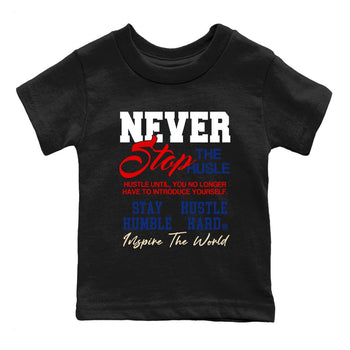 1s Rare Air shirts to match jordans Never Stop The Hustle sneaker match tees Air Jordan 1 High OG Rare Air Deep Royal Blue match shoes to clothes SNRT Sneaker Tees Youth Baby Black 2 tee