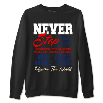 1s Rare Air shirts to match jordans Never Stop The Hustle sneaker match tees Air Jordan 1 High OG Rare Air Deep Royal Blue match shoes to clothes SNRT Sneaker Tees unisex cotton Black 2 shirts