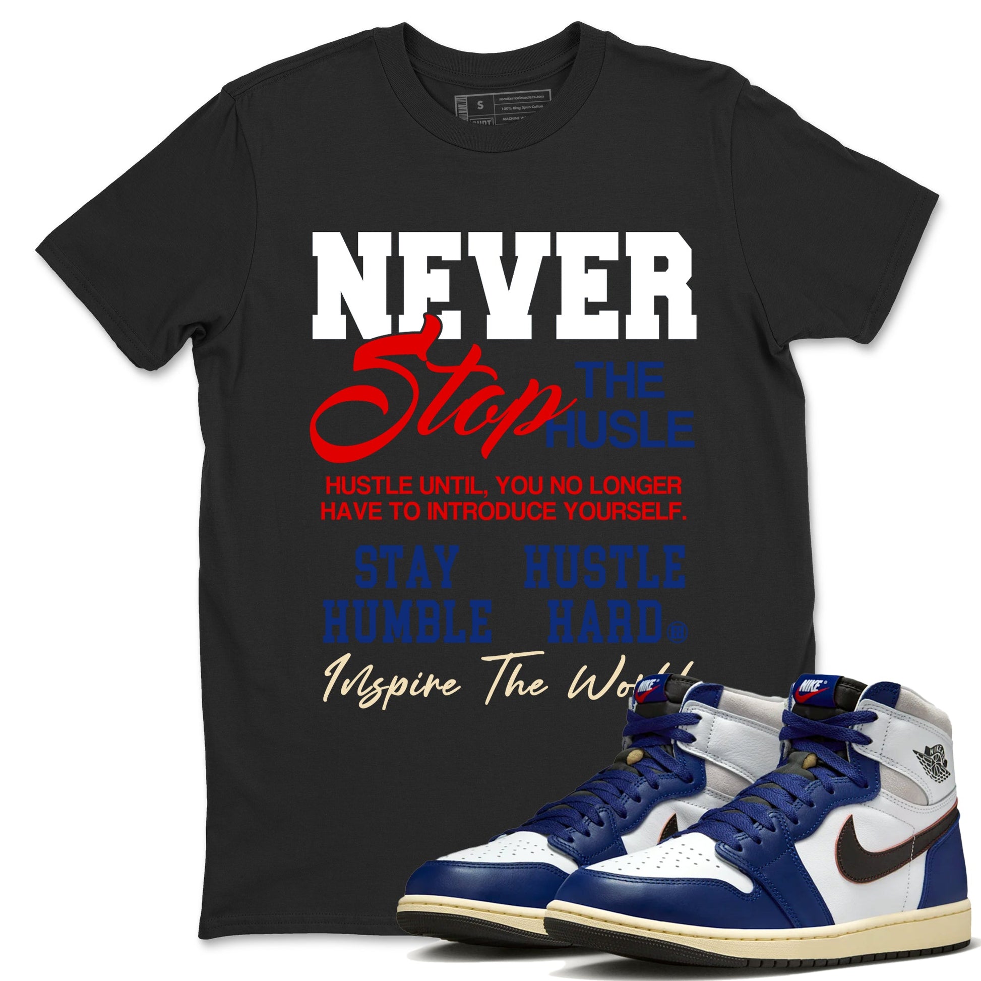 1s Rare Air shirts to match jordans Never Stop The Hustle sneaker match tees Air Jordan 1 High OG Rare Air Deep Royal Blue match shoes to clothes SNRT Sneaker Tees unisex cotton Black 1 shirts