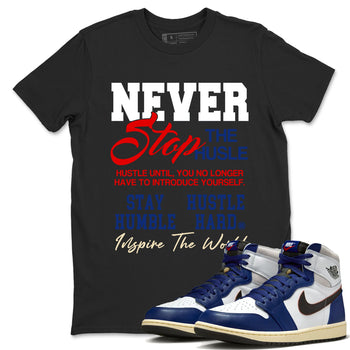 1s Rare Air shirts to match jordans Never Stop The Hustle sneaker match tees Air Jordan 1 High OG Rare Air Deep Royal Blue match shoes to clothes SNRT Sneaker Tees unisex cotton Black 1 shirts