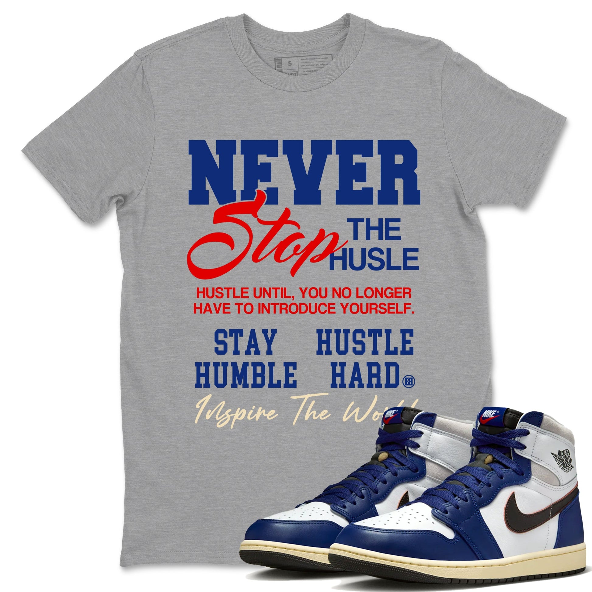 1s Rare Air shirts to match jordans Never Stop The Hustle sneaker match tees Air Jordan 1 High OG Rare Air Deep Royal Blue match shoes to clothes SNRT Sneaker Tees unisex cotton Heather Grey 1 shirts